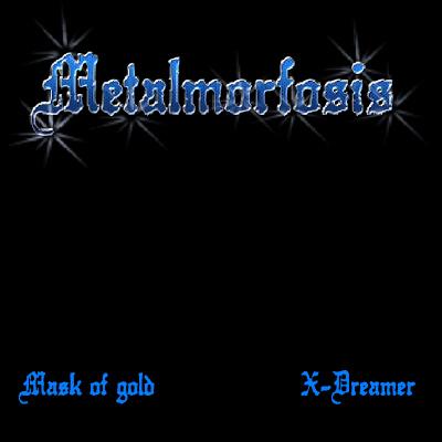 METALMORFOSIS - Mask of Gold 7