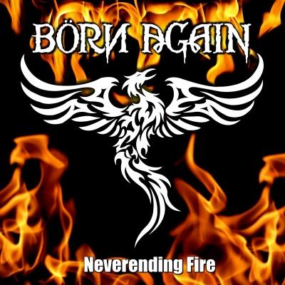 BORN AGAIN - Neverending Fire 7