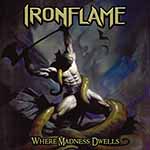 IRONFLAME - Where Madness Dwells  LP
