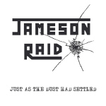 JAMESON RAID - Just As The Dust Had Settled  LP