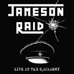 JAMESON RAID - Live at the O2 Academy  DLP