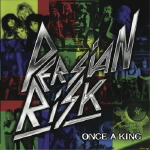 PERSIAN RISK - Once a King  LP