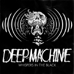 DEEP MACHINE - Whispers in the Black  MLP