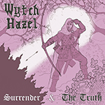 WYTCH HAZEL - Surrender and The Truth  MLP