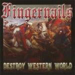 FINGERNAILS - Destroy Western World LP