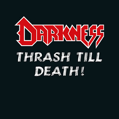 DARKNESS - Thrash till Death!  DLP