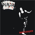 DEALER - Bootlegged LP