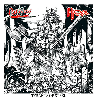 HEXX / RUTHLESS - Tyrants of Steel Vol.1  7