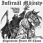 INFERNAL MAJESTY - Nigrescent Years of Chaos  LP+7"