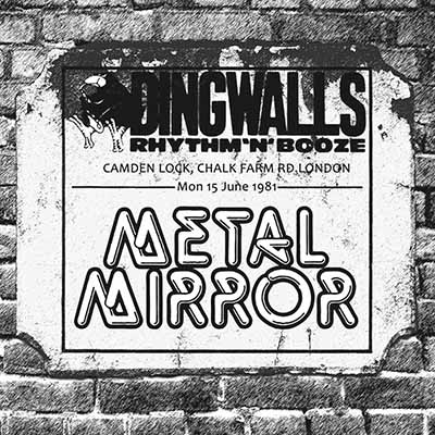 METAL MIRROR - The Dingwalls Tapes - Live in London 1981  CD