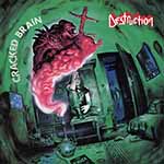 DESTRUCTION - Cracked Brain  CD