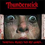 THUNDERSTICK - Something Wicked This Way Comes  LP