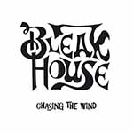 BLEAK HOUSE - Chasing the Wind  MLP